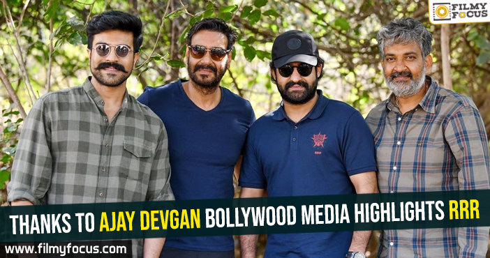 Thanks to Ajay Devgan Bollywood media highlights RRR