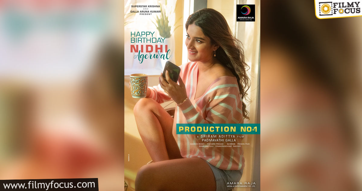 Nidhhi Agerwal’s First Look From Ashok Galla’s Debut Film With Sriram Adittya Is Out