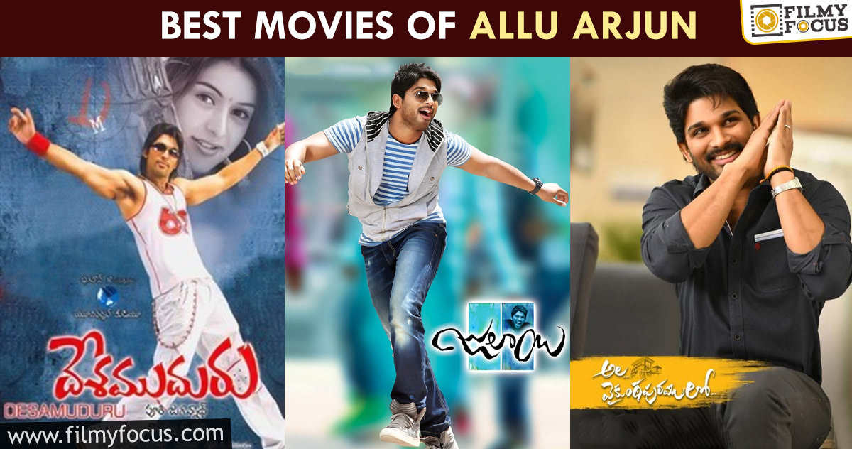 Top 10 Best Movies of Allu Arjun to Watch - Filmy Focus