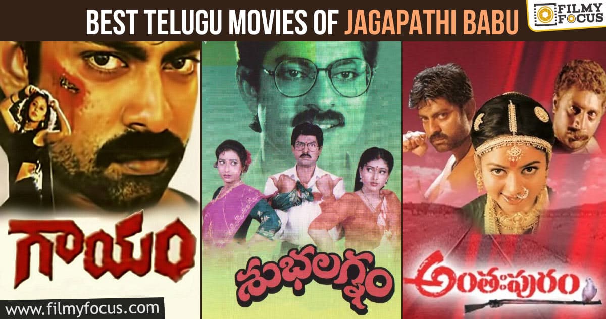 11 Best Telugu Movies of Jagapathi Babu