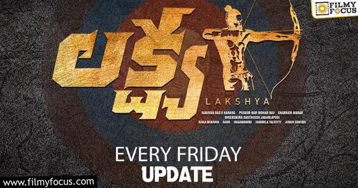 Naga Shaurya’s ‘LAKSHYA’ To Come Up With Update On Every Friday