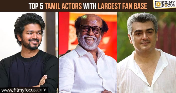Top 5 Tamil Actors/Heros with the largest fan base