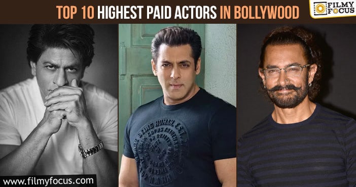 Top 10 Highest Paid Actors in Bollywood