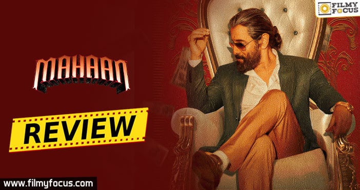 Mahaan Movie Review and Rating!