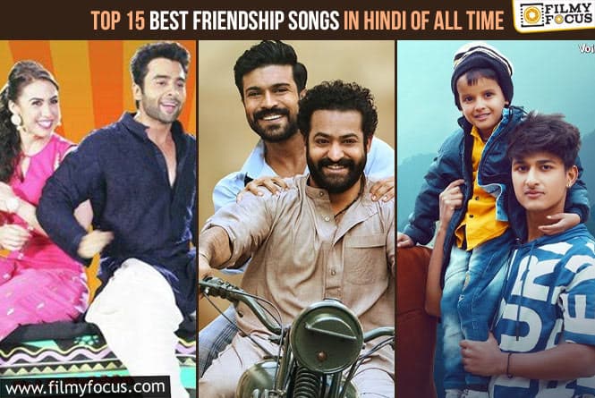 Top 15 Best Friendship Songs in Hindi of All Time