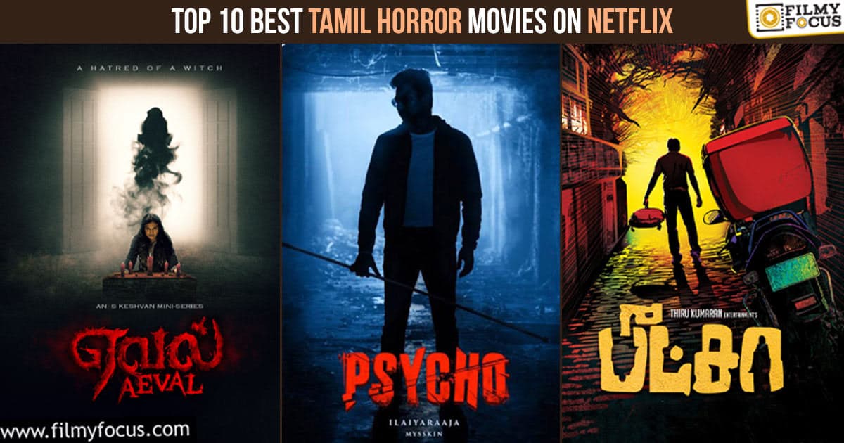 Top 10 Best Tamil Horror Movies on Netflix - Filmy Focus