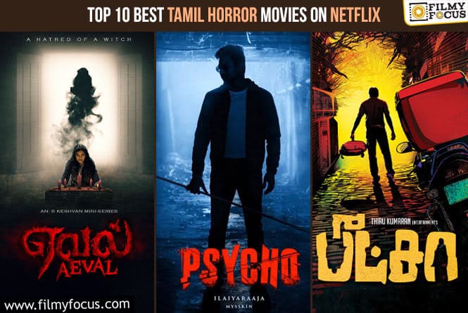 Top 10 Best Tamil Horror Movies on Netflix - Filmy Focus