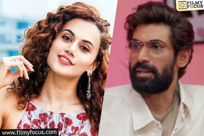 Rana Daggubati Revealed Taapsee Pannu Was Kind Enough To Do a Special Role