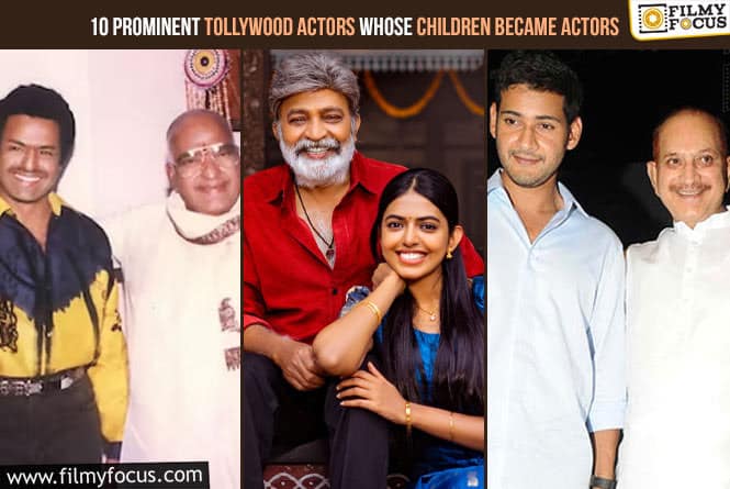 10 Prominent Tollywood Actors whose Children Became Actors