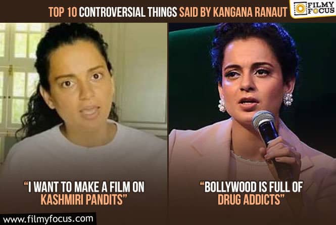 Top 10 Controversial Things Said by Kangana Ranaut