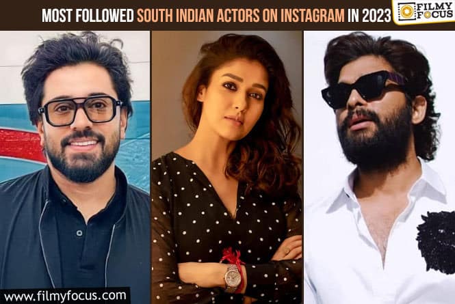Top 10 Most Followed South Indian Actors on Instagram in 2023