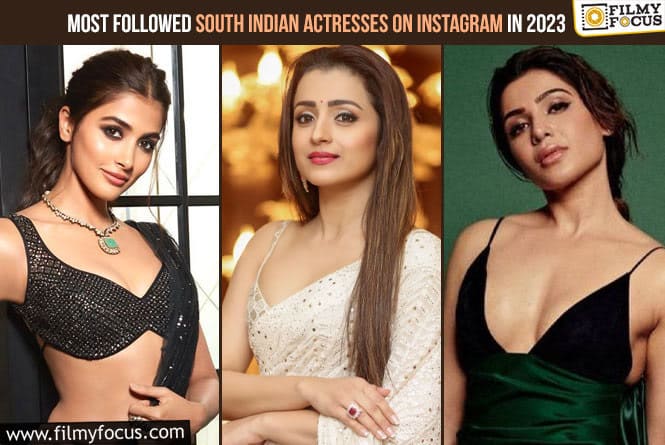 Top 10 Most Followed South Indian Actresses on Instagram in 2023