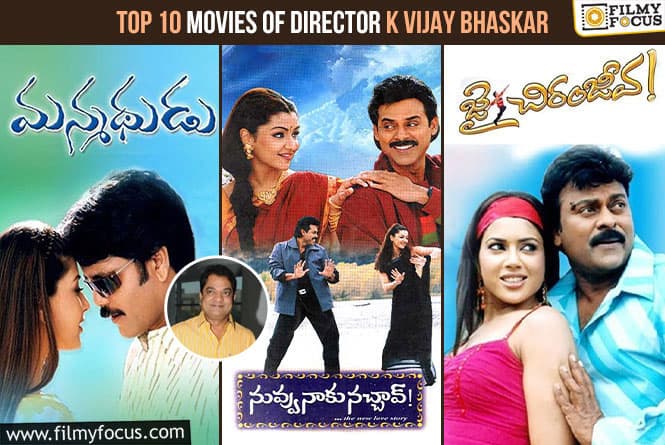 Top 10 Movies of Director K Vijay Bhaskar