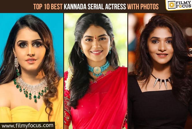 Top 10 Best Kannada Serial Actress With Photos - Filmy Focus