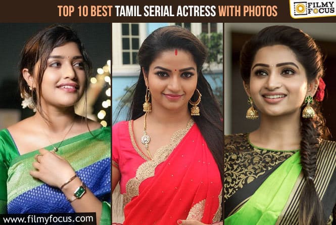 Top 10 Best Tamil Serial Actress With Photos
