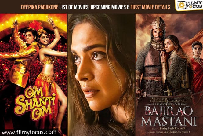 Deepika Padukone List of Movies, Upcoming Movies and First Movie Details