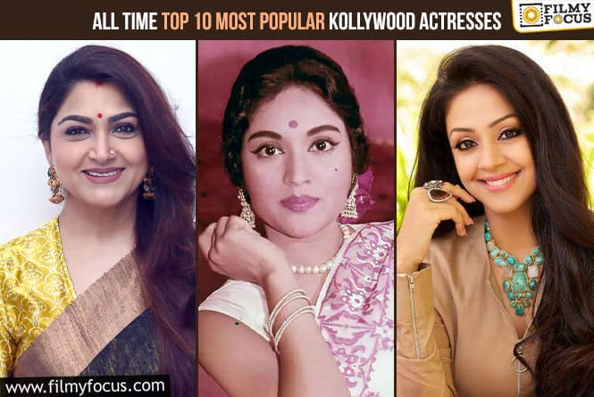 Top 10 Most Popular Kollywood Actresses of All Time