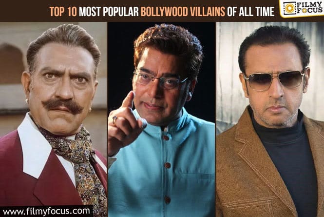 Top 10 Most Popular Bollywood Villains of All Time