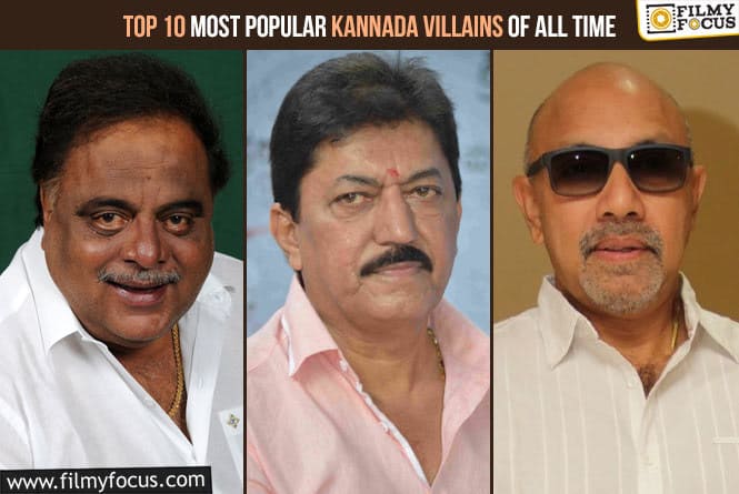Top 10 Most Popular Kannada Villains of All Time