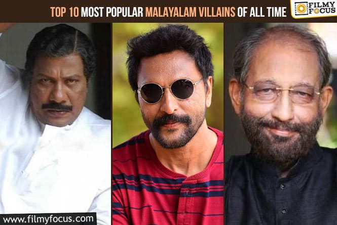 Top 10 Most Popular Malayalam Villains of All Time