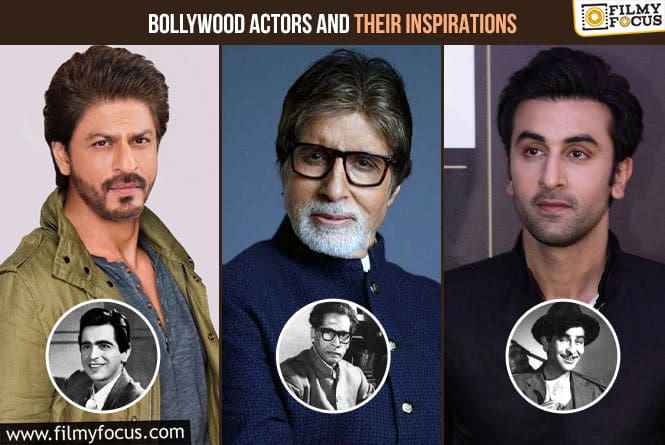 Bollywood Actors and Their Inspirations
