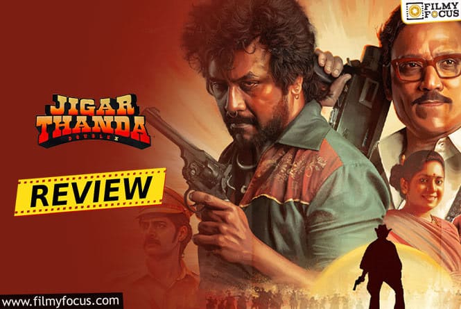 Jigarthanda DoubleX Movie Review & Rating