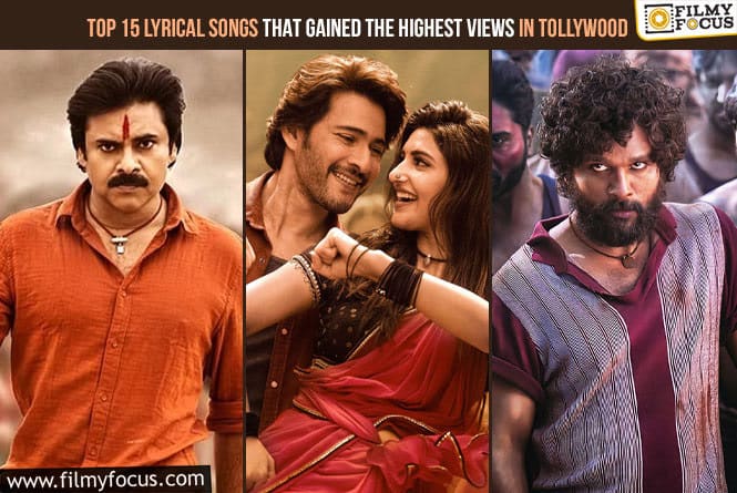 List of the top 15 lyrical songs that gained the highest views in Tollywood!