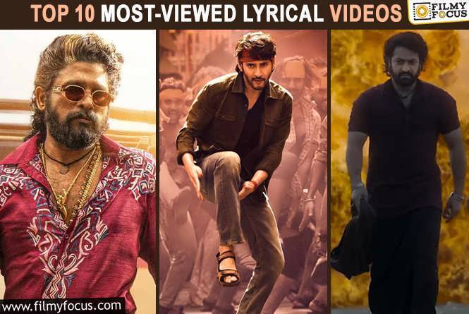 The Most-Watched Lyrical Videos In Tollywood Within 24 Hours